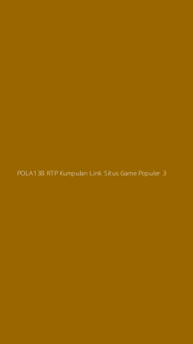 Tampilan Antarmuka Aplikasi Pola138 Rtp Kumpulan Link Situs Game Populer - 3