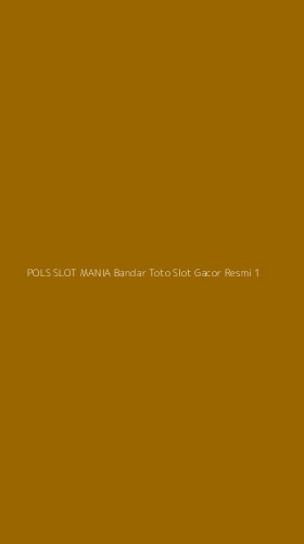 Tampilan Antarmuka Aplikasi Pols Slot Mania Bandar Toto Slot Gacor Resmi - 1