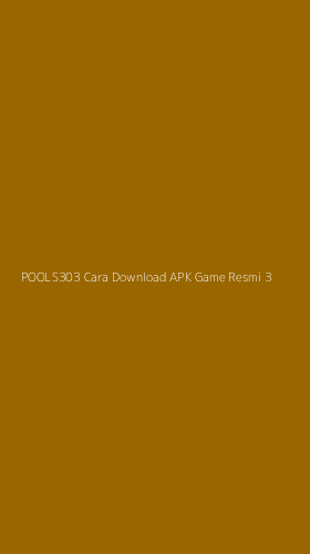 Tampilan Antarmuka Aplikasi Pools303 Cara Download Apk Game Resmi - 3