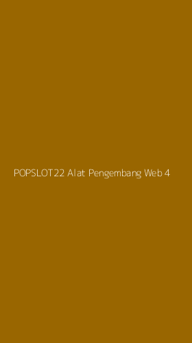 Tampilan Antarmuka Aplikasi Popslot22 Alat Pengembang Web - 4