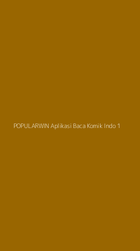 Tampilan Antarmuka Aplikasi Popularwin Aplikasi Baca Komik Indo - 1