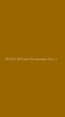 Tampilan Antarmuka Aplikasi Prada138 Game Petualangan Seru - 1