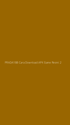 Tampilan Antarmuka Aplikasi Prada188 Cara Download Apk Game Resmi - 2