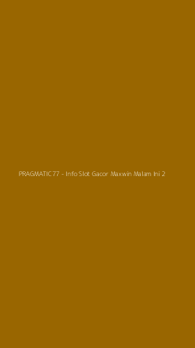 Tampilan Antarmuka Aplikasi PRAGMATIC77 - Info Slot Gacor Maxwin Malam Ini - 2