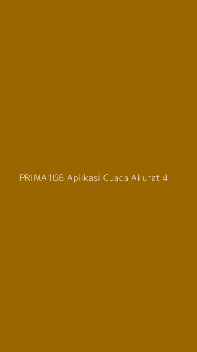 Tampilan Antarmuka Aplikasi Prima168 Aplikasi Cuaca Akurat - 4