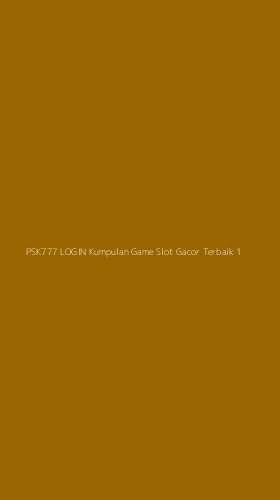 Tampilan Antarmuka Aplikasi Psk777 Login Kumpulan Game Slot Gacor Terbaik - 1