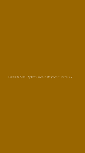 Tampilan Antarmuka Aplikasi Pucuk69slot Aplikasi Mobile Responsif Terbaik - 2