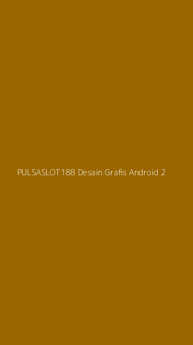 Tampilan Antarmuka Aplikasi Pulsaslot188 Desain Grafis Android - 2