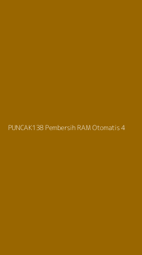 Tampilan Antarmuka Aplikasi Puncak138 Pembersih Ram Otomatis - 4