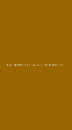 Tampilan Antarmuka Aplikasi Puncak888 Login Musik Lite Terbaru - 1