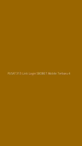 Tampilan Antarmuka Aplikasi Pusat313 Link Login Sbobet Mobile Terbaru - 4