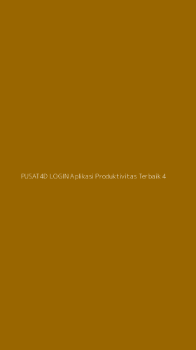 Tampilan Antarmuka Aplikasi Pusat4d Login Aplikasi Produktivitas Terbaik - 4