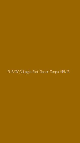 Tampilan Antarmuka Aplikasi Pusatqq Login Slot Gacor Tanpa Vpn - 2