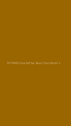 Tampilan Antarmuka Aplikasi Putri4d Cara Daftar Akun Situs Resmi - 2