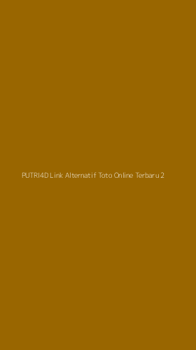 Tampilan Antarmuka Aplikasi Putri4d Link Alternatif Toto Online Terbaru - 2