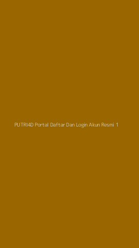 Tampilan Antarmuka Aplikasi Putri4d Portal Daftar Dan Login Akun Resmi - 1