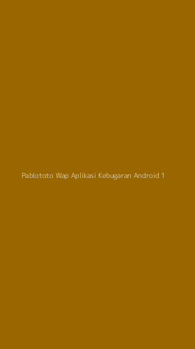 Tampilan Antarmuka Aplikasi Pablototo Wap Aplikasi Kebugaran Android - 1