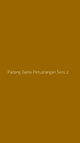 Tampilan Antarmuka Aplikasi Padang Game Petualangan Seru - 2