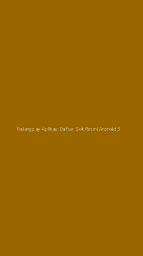Tampilan Antarmuka Aplikasi Padangplay Aplikasi Daftar Slot Resmi Android - 3