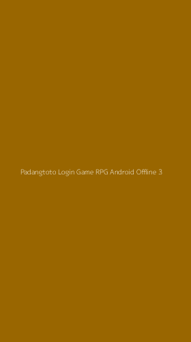 Tampilan Antarmuka Aplikasi Padangtoto Login Game Rpg Android Offline - 3