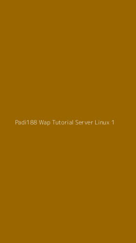 Tampilan Antarmuka Aplikasi Padi188 Wap Tutorial Server Linux - 1