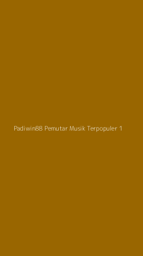 Tampilan Antarmuka Aplikasi Padiwin88 Pemutar Musik Terpopuler - 1