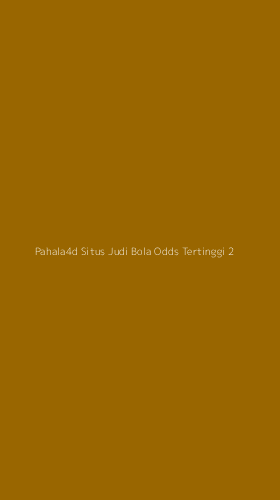 Tampilan Antarmuka Aplikasi Pahala4d Situs Judi Bola Odds Tertinggi - 2