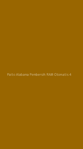 Tampilan Antarmuka Aplikasi Paito Alabama Pembersih Ram Otomatis - 4