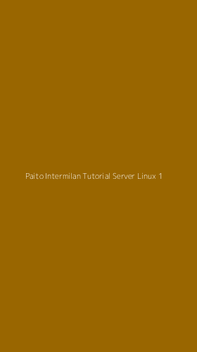 Tampilan Antarmuka Aplikasi Paito Intermilan Tutorial Server Linux - 1