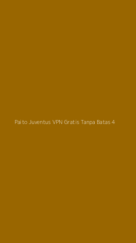 Tampilan Antarmuka Aplikasi Paito Juventus Vpn Gratis Tanpa Batas - 4