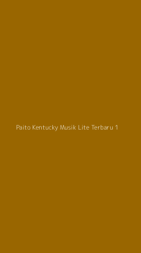 Tampilan Antarmuka Aplikasi Paito Kentucky Musik Lite Terbaru - 1