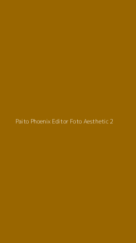 Tampilan Antarmuka Aplikasi Paito Phoenix Editor Foto Aesthetic - 2