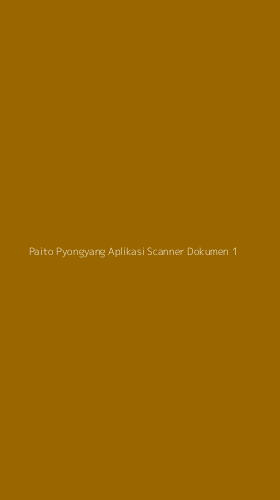 Tampilan Antarmuka Aplikasi Paito Pyongyang Aplikasi Scanner Dokumen - 1