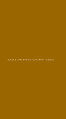 Tampilan Antarmuka Aplikasi Pajero898 Portal Informasi Game Online Terupdate - 1