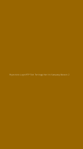 Tampilan Antarmuka Aplikasi Pajerototo Login Rtp Slot Tertinggi Hari Ini Gampang Maxwin - 2