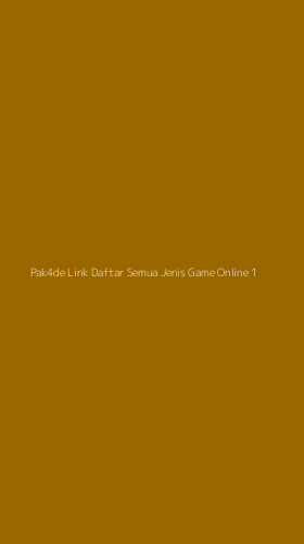 Tampilan Antarmuka Aplikasi Pak4de Link Daftar Semua Jenis Game Online - 1