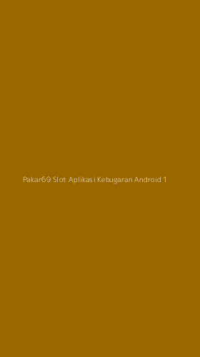 Tampilan Antarmuka Aplikasi Pakar69 Slot Aplikasi Kebugaran Android - 1