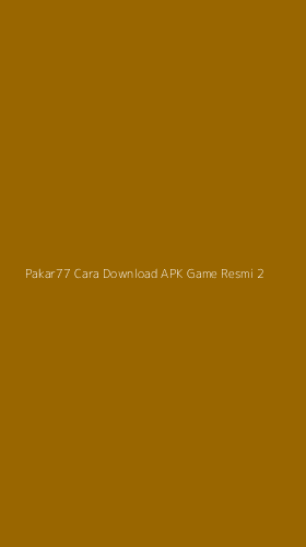 Tampilan Antarmuka Aplikasi Pakar77 Cara Download Apk Game Resmi - 2