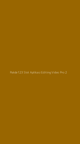 Tampilan Antarmuka Aplikasi Pakde123 Slot Aplikasi Editing Video Pro - 2