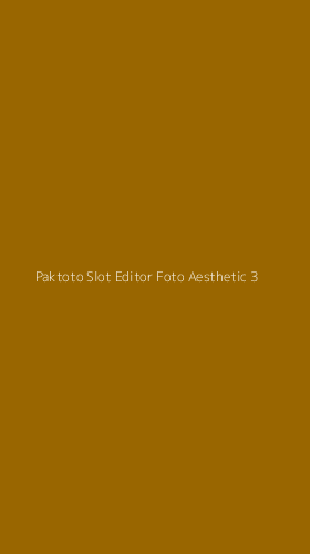 Tampilan Antarmuka Aplikasi Paktoto Slot Editor Foto Aesthetic - 3