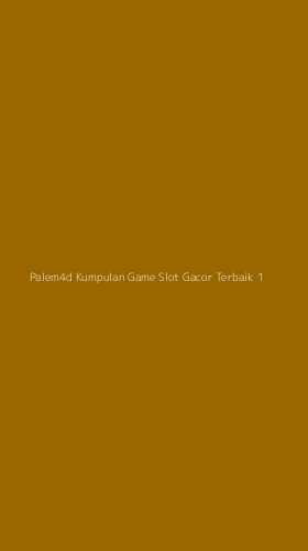 Tampilan Antarmuka Aplikasi Palem4d Kumpulan Game Slot Gacor Terbaik - 1