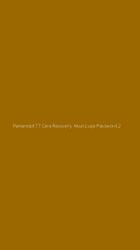 Tampilan Antarmuka Aplikasi Pamanslot77 Cara Recovery Akun Lupa Password - 2