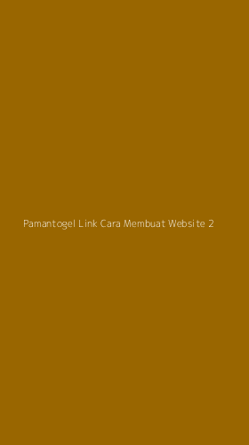 Tampilan Antarmuka Aplikasi Pamantogel Link Cara Membuat Website - 2