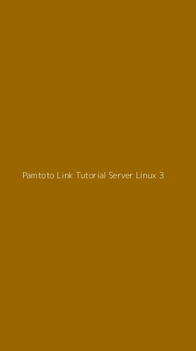 Tampilan Antarmuka Aplikasi Pamtoto Link Tutorial Server Linux - 3