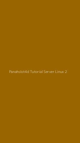 Tampilan Antarmuka Aplikasi Panahslot4d Tutorial Server Linux - 2