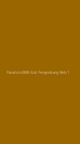 Tampilan Antarmuka Aplikasi Panahslot888 Alat Pengembang Web - 1