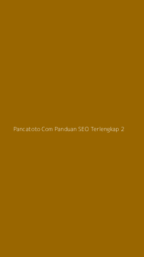 Tampilan Antarmuka Aplikasi Pancatoto Com Panduan Seo Terlengkap - 2