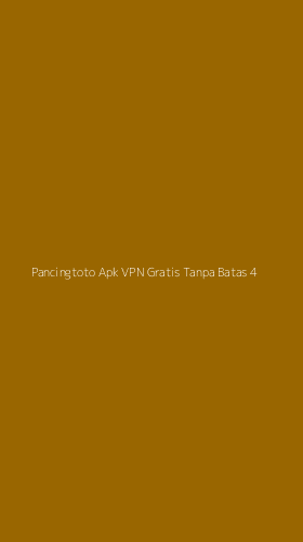 Tampilan Antarmuka Aplikasi Pancingtoto Apk Vpn Gratis Tanpa Batas - 4