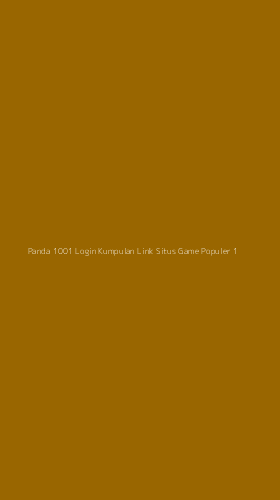 Tampilan Antarmuka Aplikasi Panda 1001 Login Kumpulan Link Situs Game Populer - 1