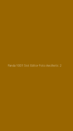 Tampilan Antarmuka Aplikasi Panda 1001 Slot Editor Foto Aesthetic - 2